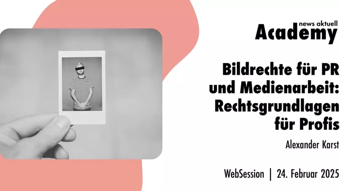 Bildrechte für PR und Medienarbeit: Rechtsgrundlagen für PR-Profis Ein Webinar der news aktuell Academy - Bild: presseportal.de