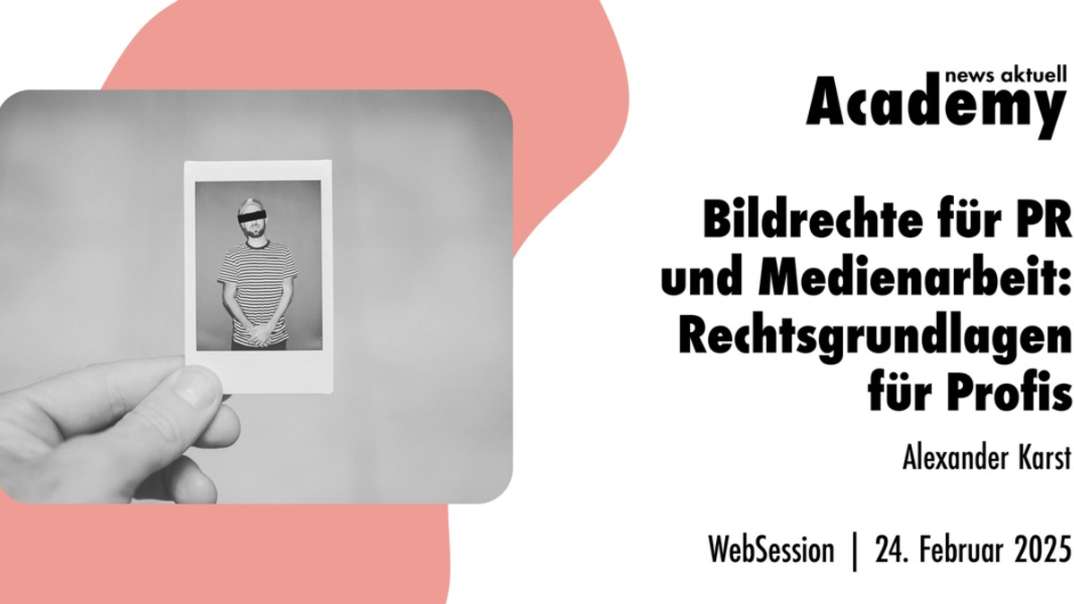 Bildrechte für PR und Medienarbeit: Rechtsgrundlagen für PR-Profis Ein Webinar der news aktuell Academy - Foto: presseportal.de