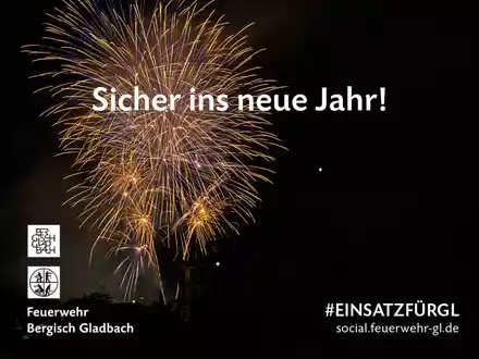 FW-GL: Feuerwehr Bergisch Gladbach: Sicher ins neue Jahr - Tipps für ein gefahrloses Silvester - Foto: presseportal.de
