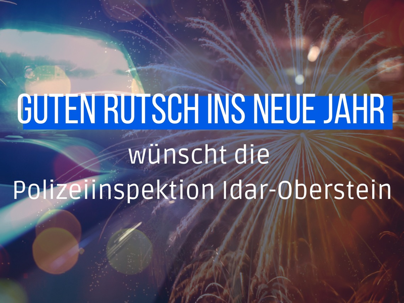 POL-PDTR: Die Polizeiinspektion Idar-Oberstein wünscht allen Bürgerinnen und Bürgern einen guten Rutsch ins neue Jahr! - Foto: presseportal.de