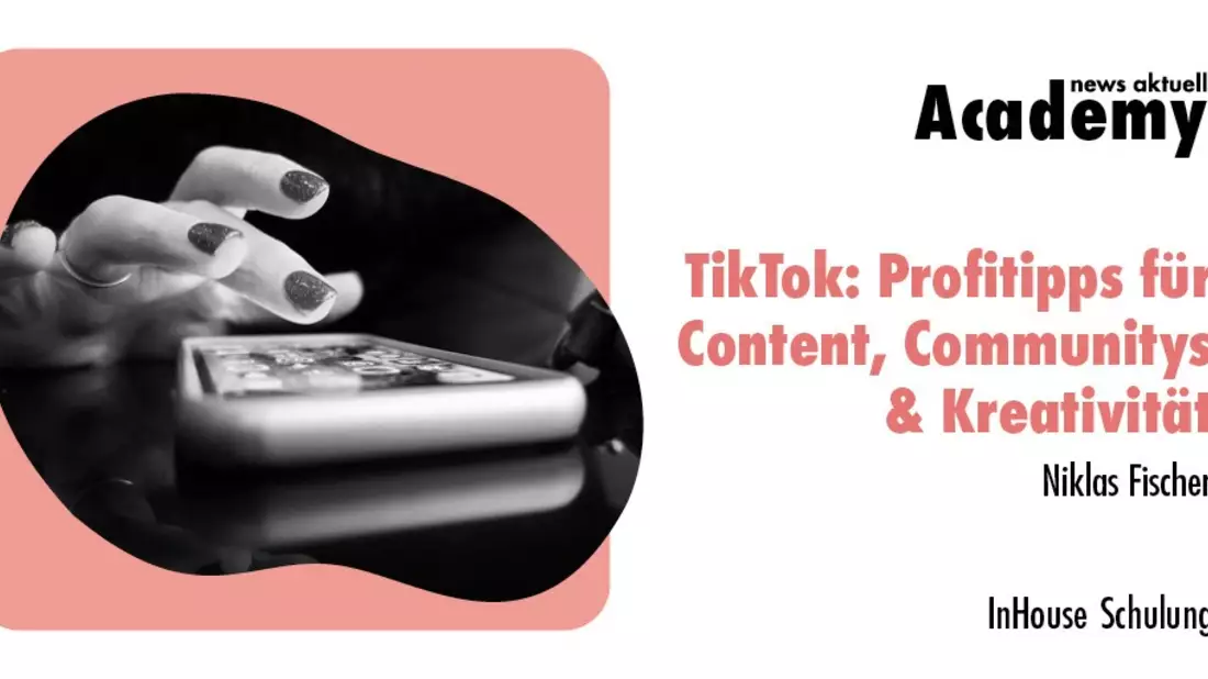 TikTok: Profitipps für Content, Communities & Kreativität / Eine Inhouse-Schulung der news aktuell Academy - Bild: presseportal.de