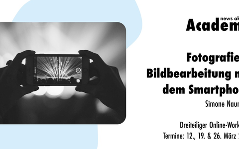Fotografie & Bildbearbeitung mit dem Smartphone / Dreiteiliger Online-Workshop in der news aktuell Academy - Bild: presseportal.de