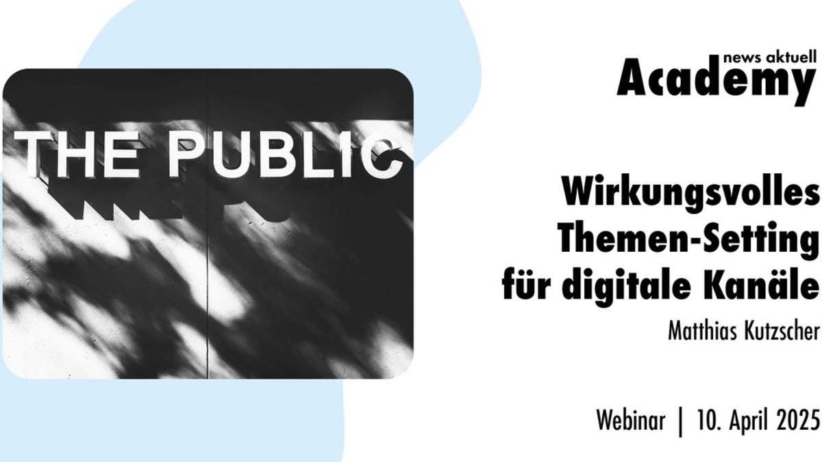 Wirkungsvolles Themen-Setting für digitale Kanäle / Ein Online-Seminar der news aktuell Academy - Foto: presseportal.de