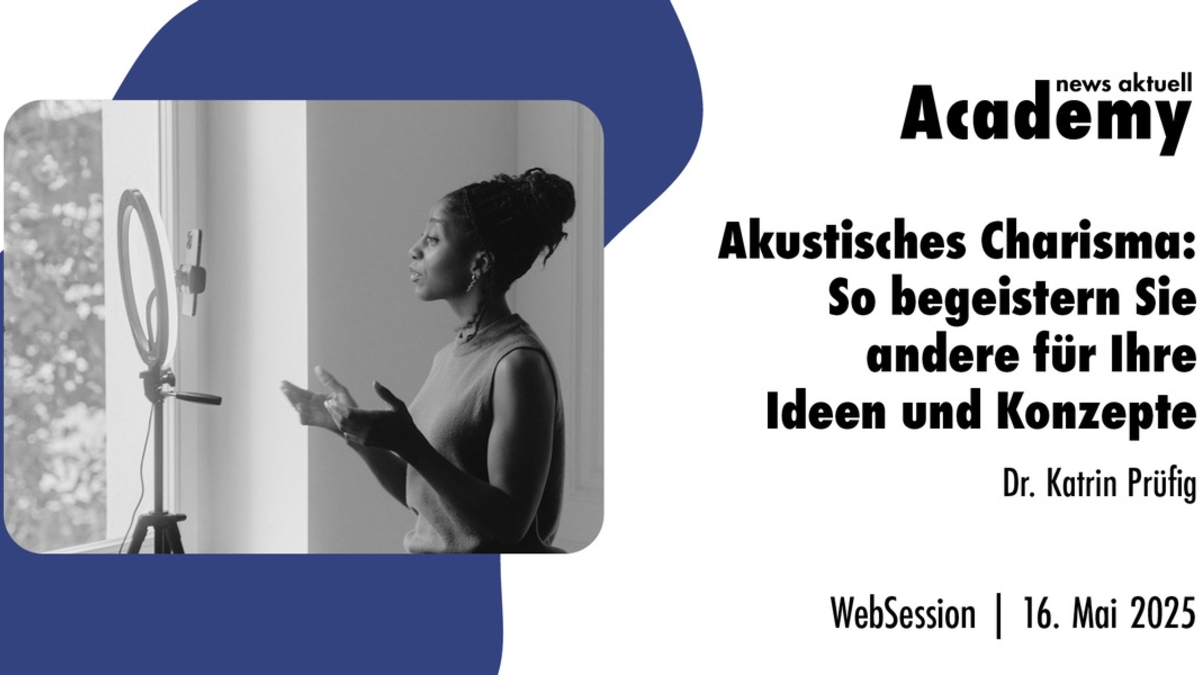 Akustisches Charisma: So begeistern Sie andere für Ihre Ideen und Konzepte / Ein Online-Seminar der news aktuell Academy - Foto: presseportal.de