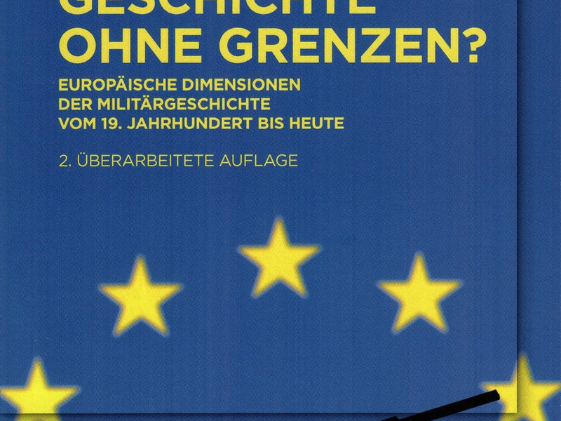 Zweite Auflage: Geschichte ohne Grenzen? Europäische Dimensionen der Militärgeschichte vom 19. Jahrhundert bis heute - Foto: presseportal.de