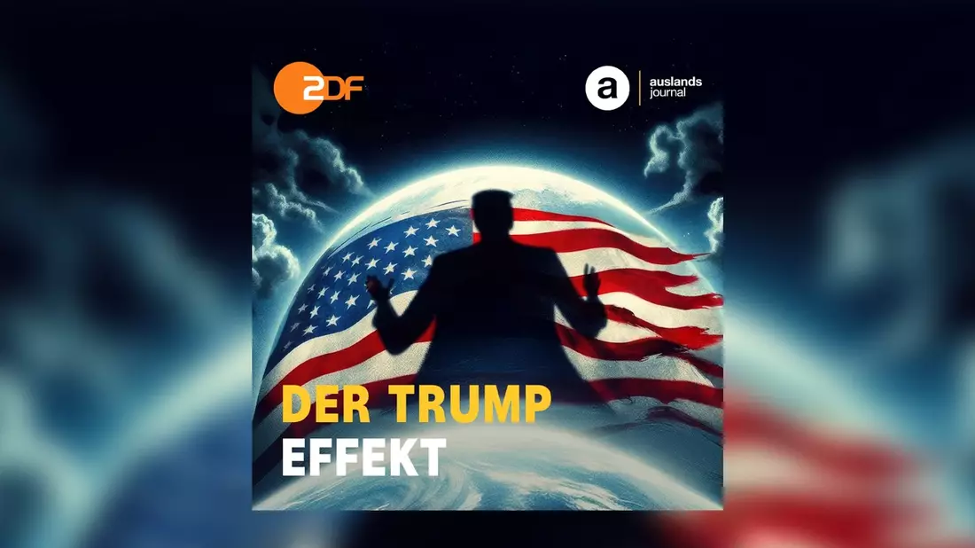 Der Trump-Effekt – Start für ZDF-auslandsjournal – der Podcast - Bild: presseportal.de