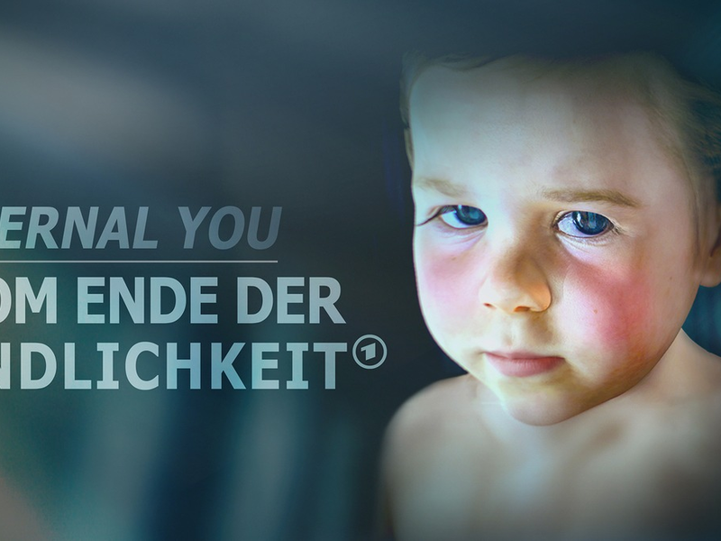 ETERNAL YOU - Vom Ende der Endlichkeit - Foto: presseportal.de