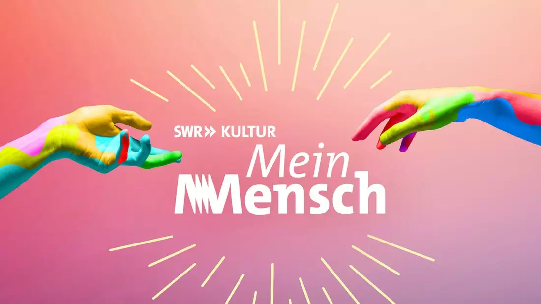 SWR Kultur Podcast Mein Mensch - Bild: presseportal.de