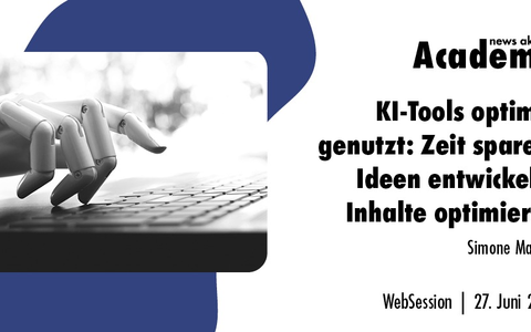 KI-Tools optimal genutzt: Zeit sparen, Ideen entwickeln, Inhalte optimieren / Ein Webinar der news aktuell Academy - Foto: presseportal.de