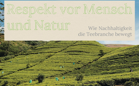 Respekt vor Mensch und Natur - Deutscher Tee & Kräutertee Verband veröffentlicht Umfrageergebnisse und Praxisbeispiele zum Nachhaltigkeitsmanagement der Branche - Foto: presseportal.de