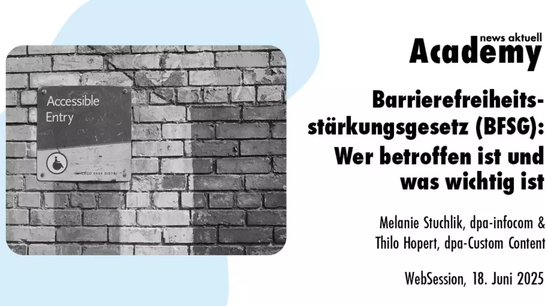 Barrierefreiheitsstärkungsgesetz (BFSG): Wer betroffen ist und was wichtig ist / Ein Webinar der news aktuell Academy - Bild: presseportal.de