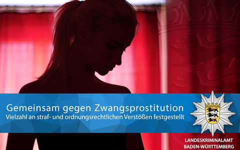 LKA-BW: Polizei Baden-Württemberg geht entschlossen gegen Menschenhandel und Zwangsprostitution vor - Foto: presseportal.de LKA-BW: Polizei Baden-Württemberg geht entschlossen gegen Menschenhandel und Zwangsprostitution vor - Foto: presseportal.de