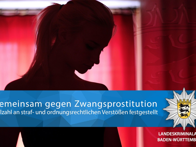 LKA-BW: Polizei Baden-Württemberg geht entschlossen gegen Menschenhandel und Zwangsprostitution vor - Foto: presseportal.de