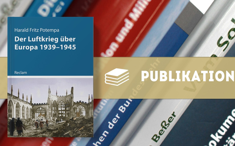 Neue Ausgabe Kriege der Moderne: Der Luftkrieg über Europa 1939-1945 - Foto: presseportal.de