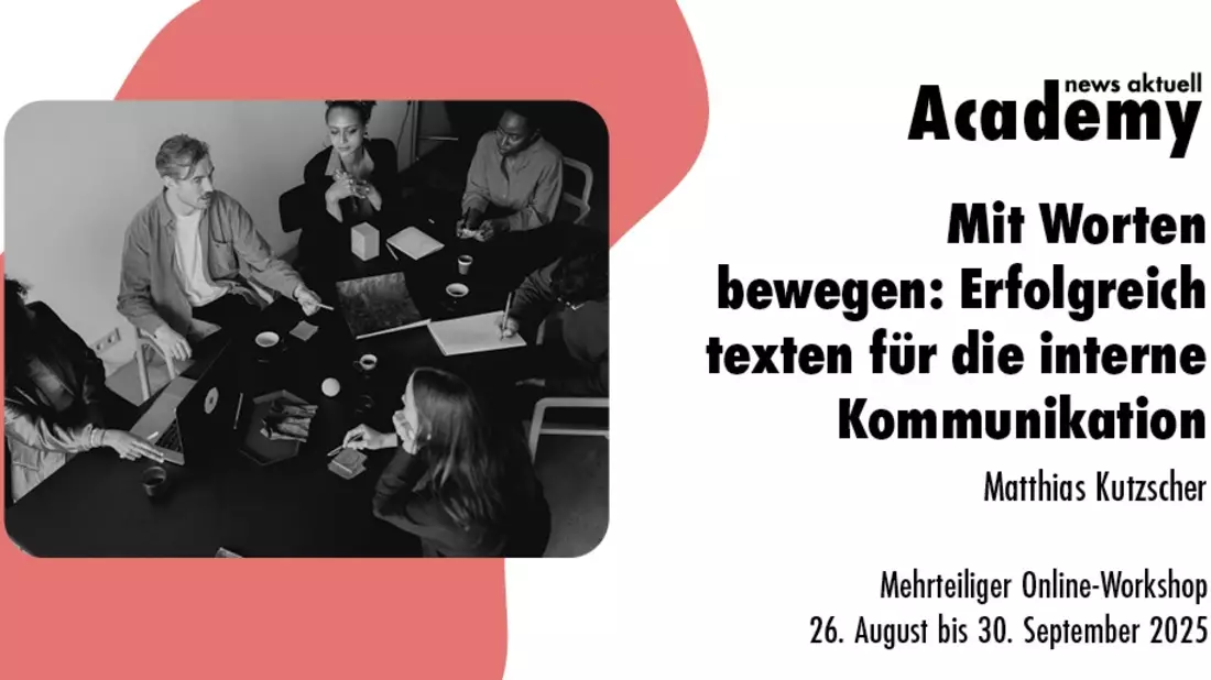 Mit Worten bewegen: Erfolgreich texten für die interne Kommunikation / Ein mehrteiliger Online-Workshop in der news aktuell Academy - Bild: presseportal.de