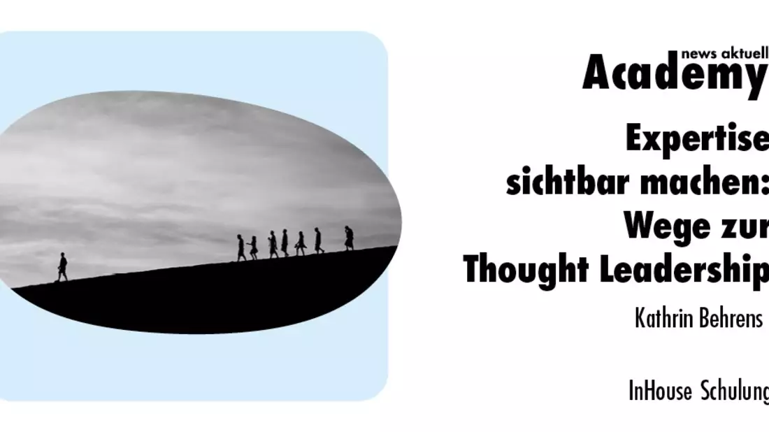 Expertise sichtbar machen: Wege zur Thought Leadership / Eine Inhouse-Schulung der news aktuell Academy - Bild: presseportal.de