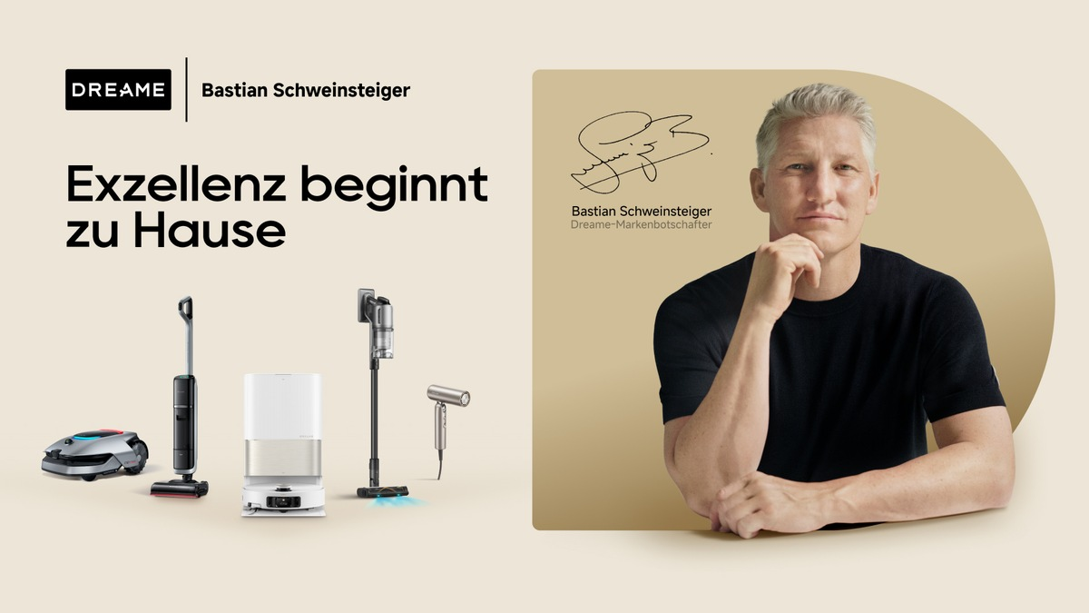 Von der Mittellinie ins Wohnzimmer: Bastian Schweinsteiger wird Markenbotschafter von Dreame Eine legendäre Partnerschaft für das smarte Zuhause der Zukunft - Foto: presseportal.de