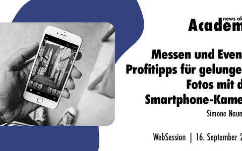 Messen und Events: Profitipps für gelungene Fotos mit der Smartphone-Kamera / Ein Online-Seminar der news aktuell Academy - Foto: presseportal.de