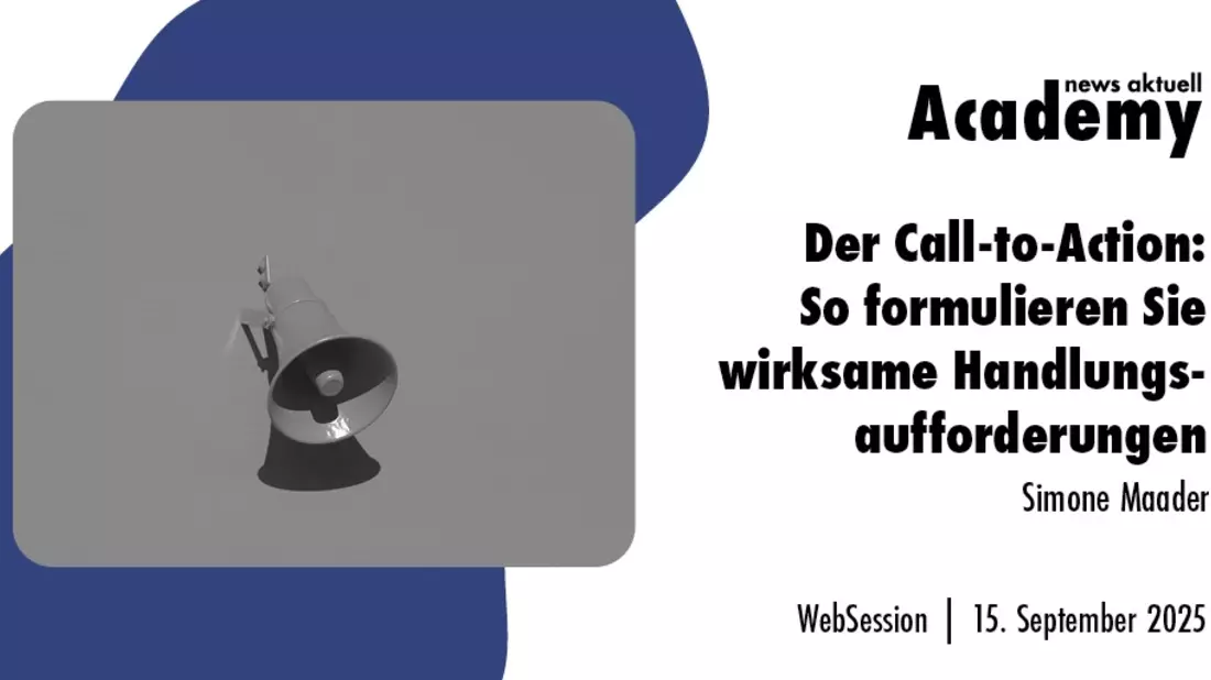 Der Call-to-Action: So formulieren Sie wirksame Handlungsaufforderungen / Ein Online-Seminar der news aktuell Academy - Bild: presseportal.de