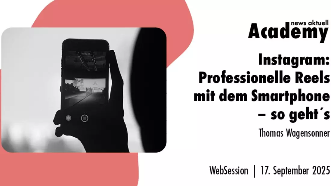 Instagram: Professionelle Reels mit dem Smartphone - so geht´s / Ein Online-Seminar der news aktuell Academy - Bild: presseportal.de