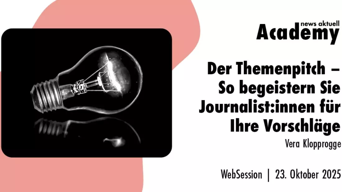 Der Themenpitch: So begeistern Sie Journalistinnen und Journalisten für Ihre Vorschläge / Ein Online-Seminar der news aktuell Academy - Bild: presseportal.de
