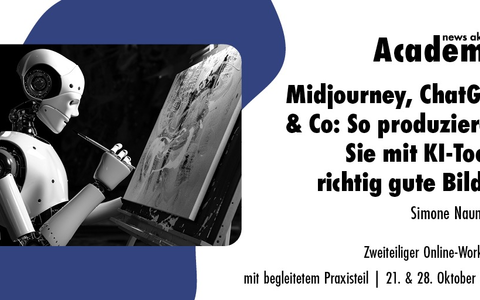 Midjourney, ChatGPT & Co: So produzieren Sie mit KI-Tools richtig gute Bilder / Zweiteiliger Online-Workshop mit begleitetem Praxisteil - Foto: presseportal.de