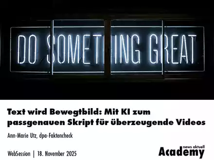 Text wird Bewegtbild: Mit KI zum passgenauen Skript für überzeugende Videos / Ein Online-Seminar der news aktuell Academy - Foto: presseportal.de