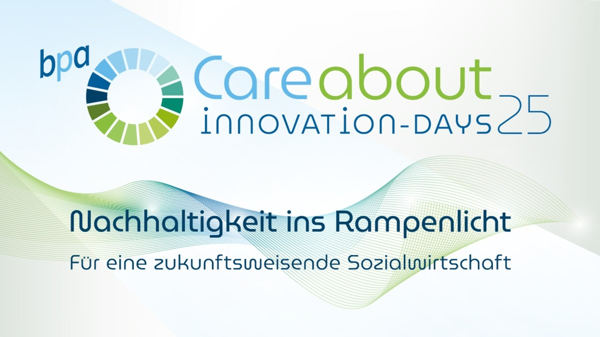 Premiere: bpa Care about Innovation Days - Nachhaltigkeit im Fokus der Pflege- und Sozialwirtschaft - Foto: presseportal.de