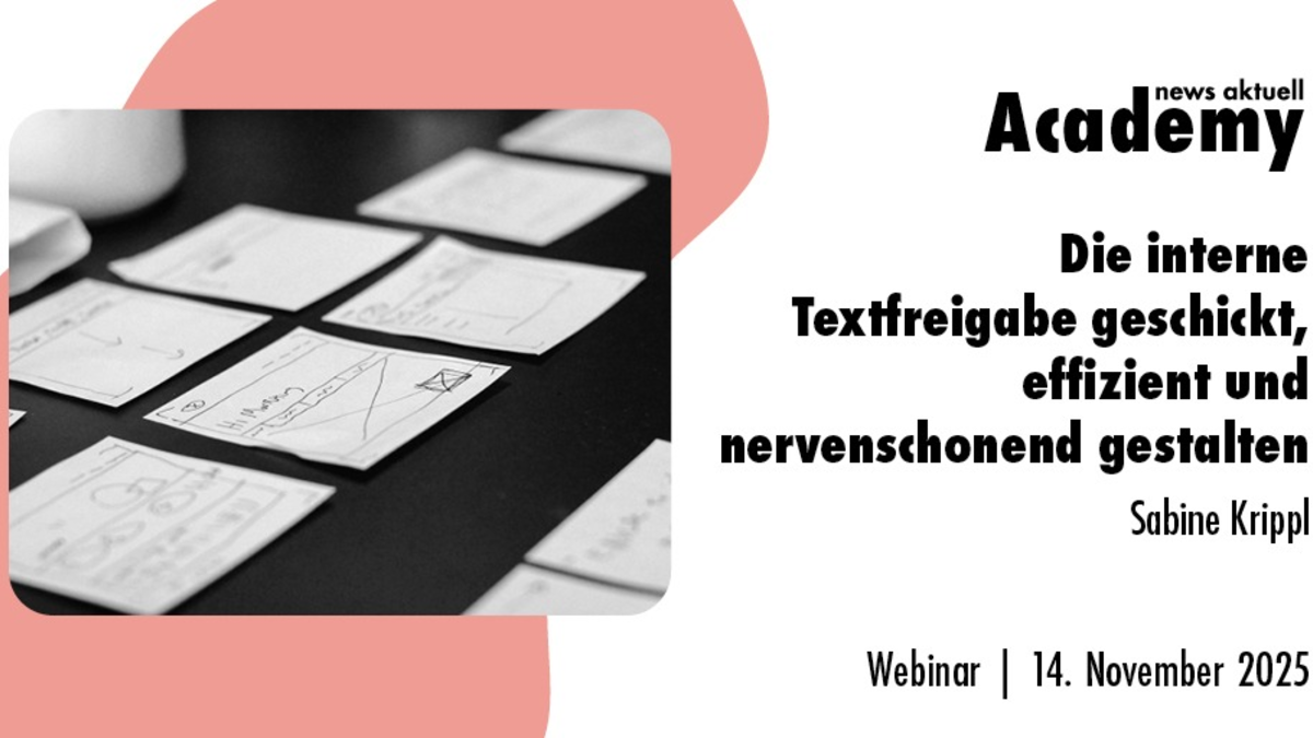 Die interne Textfreigabe geschickt, effizient und nervenschonend gestalten / Ein Webinar der news aktuell Academy - Foto: presseportal.de