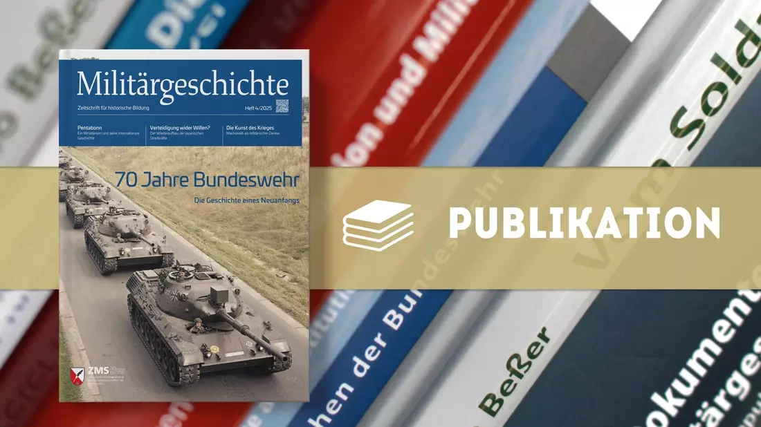Neue Ausgabe: Militärgeschichte. Zeitschrift für historische Bildung 4/2025 - Bild: presseportal.de