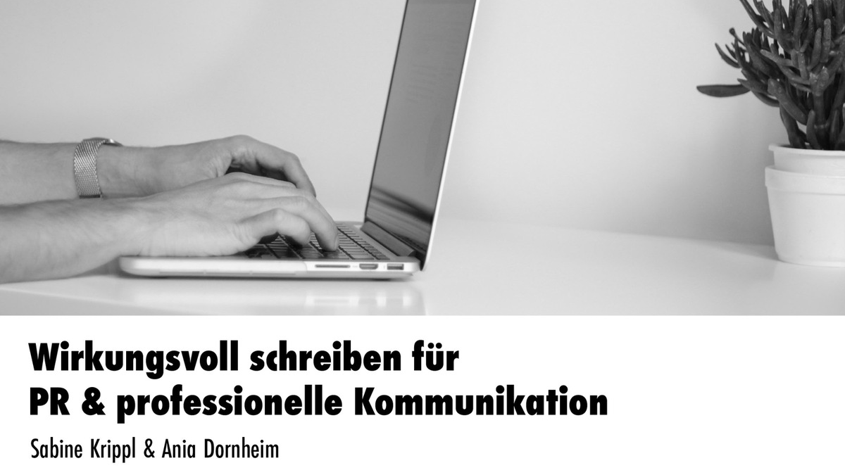 Wirkungsvoll schreiben für PR & professionelle Kommunikation / Mehrteiliger Online-Workshop mit individuellem Coaching - Foto: presseportal.de