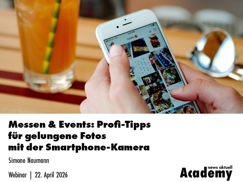 Profi-Tipps für gelungene Fotos mit der Smartphone-Kamera: So überzeugen Sie auf Messen und Events / Ein Webinar der news aktuell Academy - Foto: presseportal.de