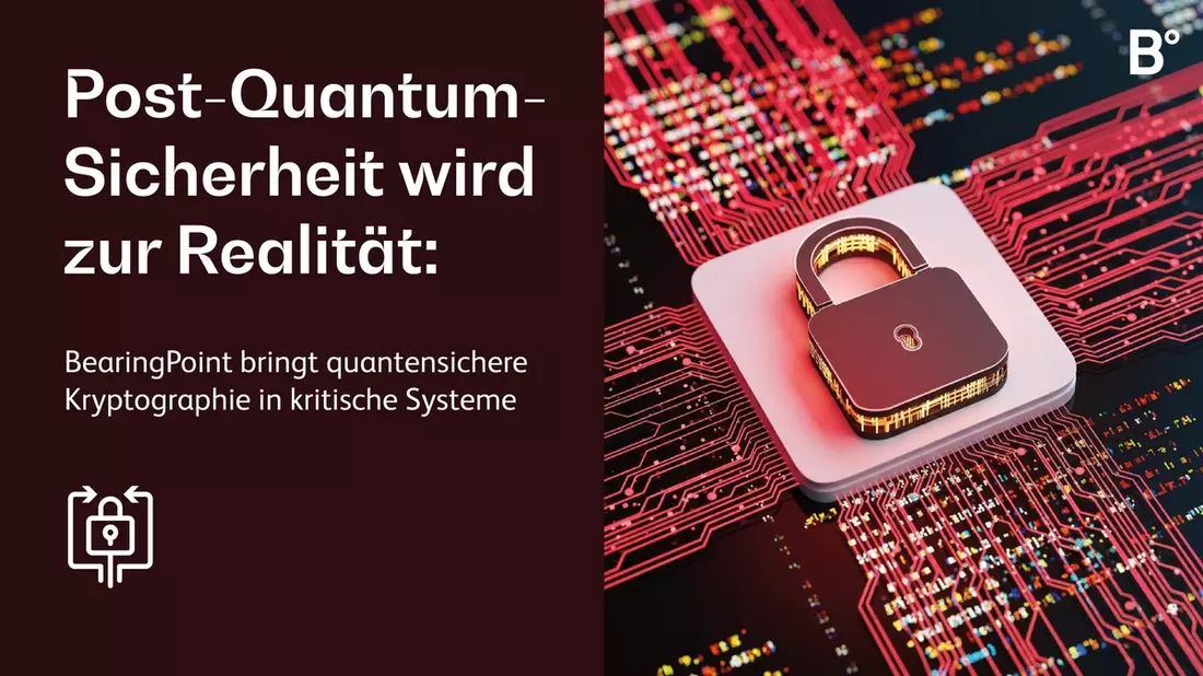 Post-Quantum-Sicherheit wird zur Realität: BearingPoint bringt quantensichere Kryptographie in kritische Systeme - Bild: presseportal.de