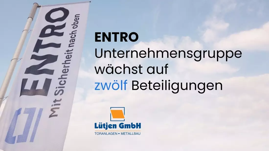 ENTRO Unternehmensgruppe wächst auf zwölf Beteiligungen: Tor- und Brandschutzspezialist Lütjen GmbH verstärkt die Gruppe in Norddeutschland - Bild: presseportal.de