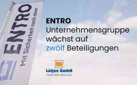 ENTRO Unternehmensgruppe wächst auf zwölf Beteiligungen: Tor- und Brandschutzspezialist Lütjen GmbH verstärkt die Gruppe in Norddeutschland - Foto: presseportal.de