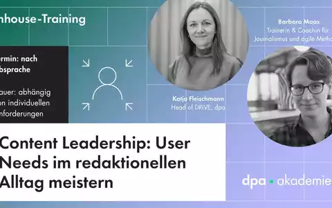 Content Leadership: User Needs und redaktionelle Themenplanung / Ein Inhouse-Training für Redaktions- und Ressortleiter, CvDs und Content-Development-Manager - Foto: presseportal.de