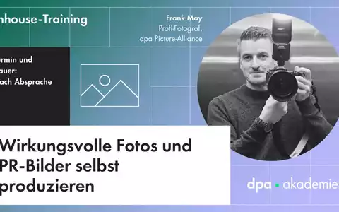 Visuelle Kommunikation durch selbst produzierte Fotos und PR-Bilder l dpa-Akademie - Foto: presseportal.de