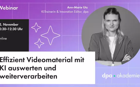 Video-Analyse mit KI-Tools für Redaktionen l dpa-Akademie - Foto: presseportal.de