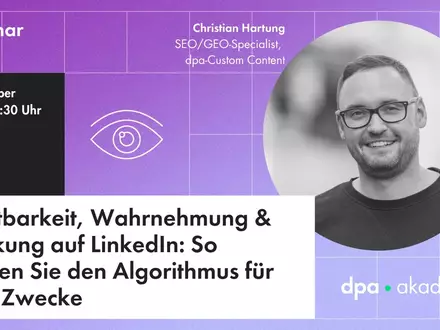 Bessere Sichtbarkeit auf LinkedIn: Wie funktioniert der LinkedIn - Algorithmus? | dpa-Akademie - Foto: presseportal.de