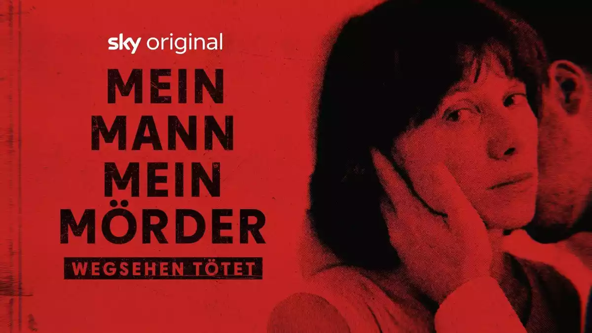 Sky Original Doku Mein Mann, mein Mörder - Wegsehen tötet ab 19. November auf Sky und WOW - Bild: presseportal.de
