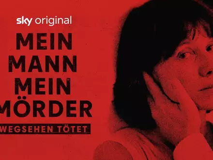 Sky Original Doku Mein Mann, mein Mörder - Wegsehen tötet ab 19. November auf Sky und WOW - Foto: presseportal.de