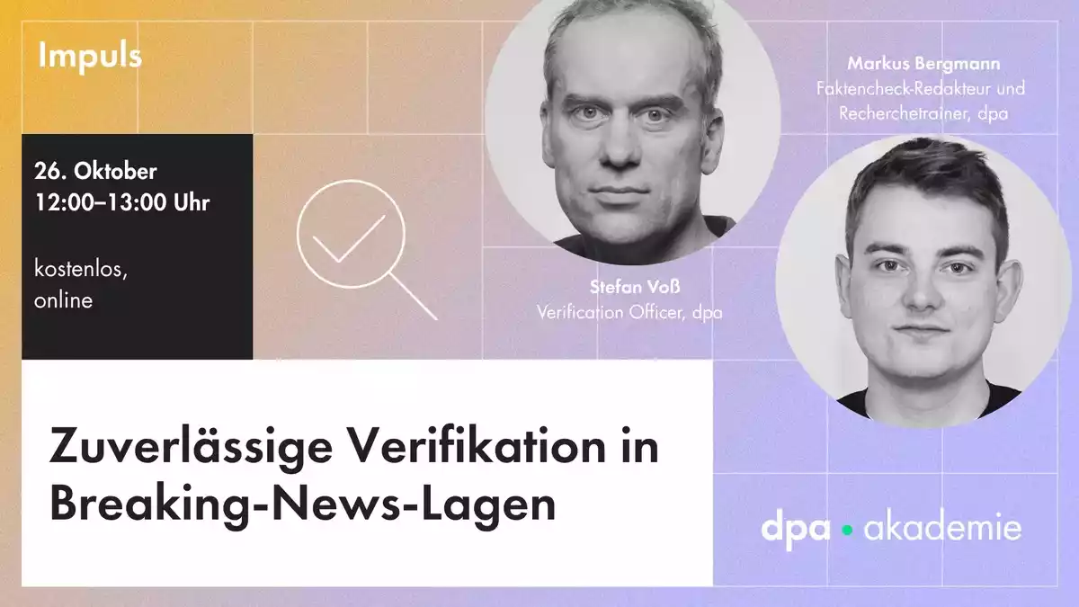 Journalistische Verifikation bei Breaking-News-Lagen | dpa-Akademie - Bild: presseportal.de