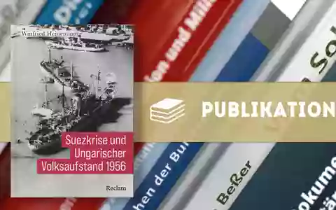 Neue Publikation: Suezkrise und Ungarischer Volksaufstand 1956 - Foto: presseportal.de