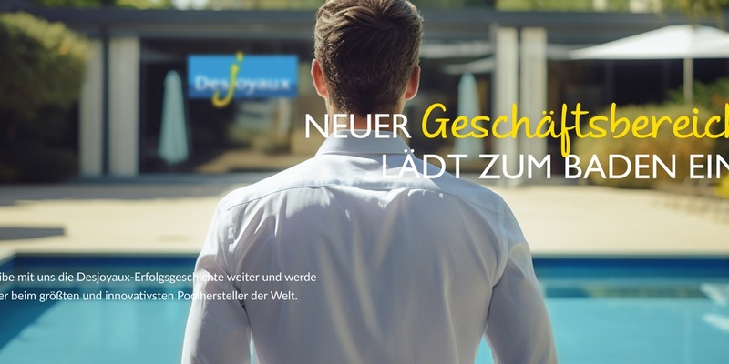 Als Exklusivpartner von Desjoyaux Pools auf der Erfolgsbahn mitschwimmen - Foto: presseportal.de