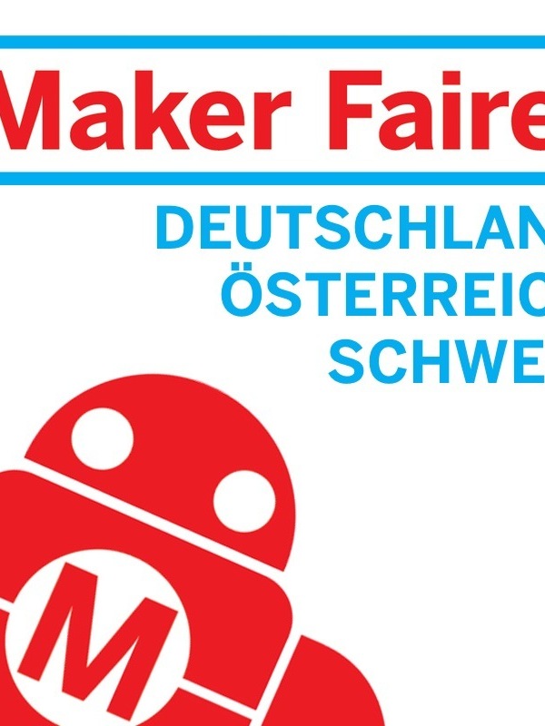 Maker Faires im DACHRaum 2024 / Neues Datum für die JubiläumsMaker