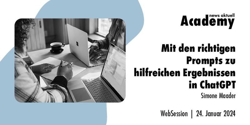 Mit den richtigen Prompts zu hilfreichen Ergebnissen in ChatGPT / Ein Online-Seminar der news aktuell Academy - Foto: presseportal.de
