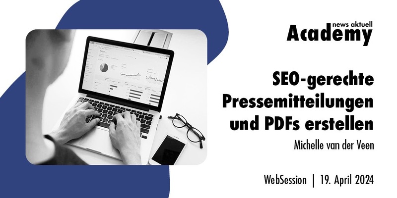 SEO-gerechte Pressemitteilungen und PDFs erstellen / Ein Online-Seminar der news aktuell Academy - Foto: presseportal.de