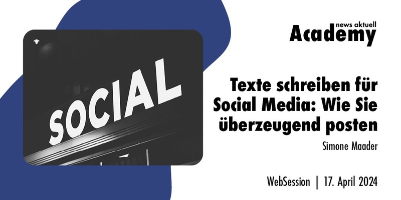 Texte schreiben für Social Media: Wie Sie überzeugend posten / Ein Online-Seminar der news aktuell Academy - Foto: presseportal.de