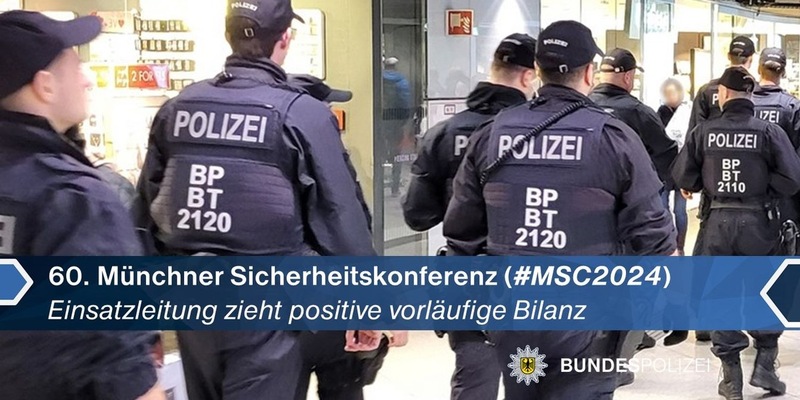 Bundespolizeidirektion München: Bundespolizei anlässlich 60. MSC im Einsatz / Vorläufige Bilanz: Ruhiger Einsatzverlauf - Dank an Einsatzkräfte - Foto: presseportal.de