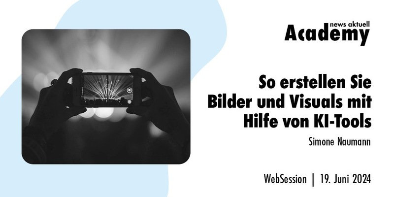So erstellen Sie Bilder und Visuals mit Hilfe von KI-Tools / Ein Online-Seminar der news aktuell Academy - Foto: presseportal.de